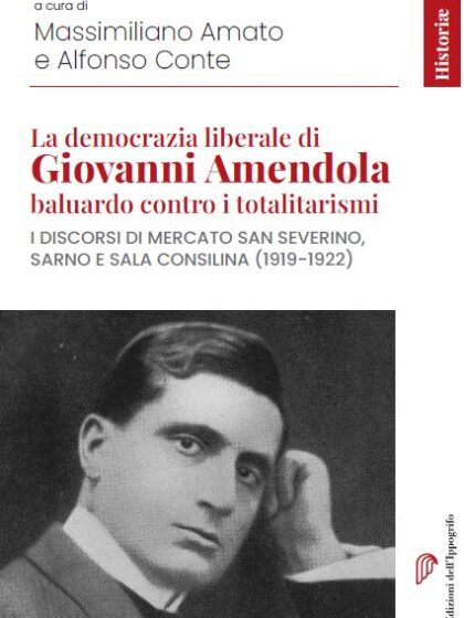 La democrazia liberale di Giovanni Amendola baluardo contro i totalitarismi